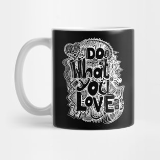 Do What You Love! (Negative) Mug